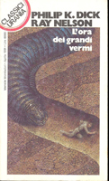 Philip K. Dick The Ganymede Takeover cover L'ORA DEI GRANDI VERMI